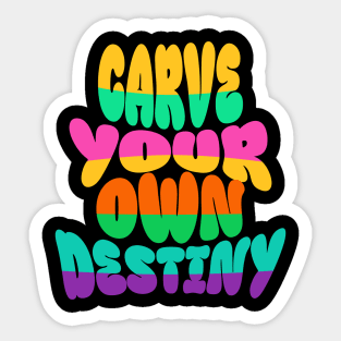 Courageous Passion: "CARVE YOUR OWN DESTINY" Sticker